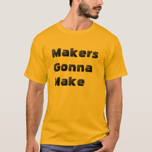 "Tillverkare som går att göra" t-skjortan Tee