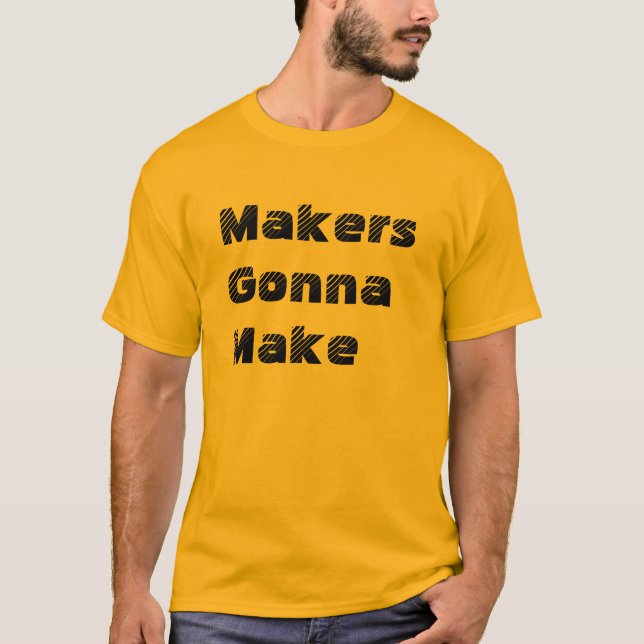 "Tillverkare som går att göra" t-skjortan Tee (Framsida)