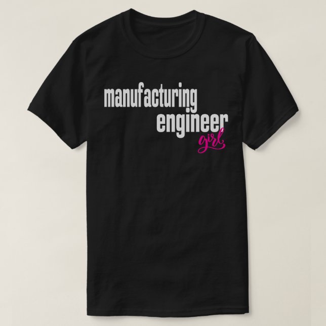Tillverkning av Ingenjör Girl Manufacturing Ingenj T Shirt (Design framsida)
