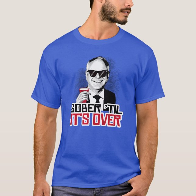 Tim Walz Sober tills det är över T Shirt (Framsida)