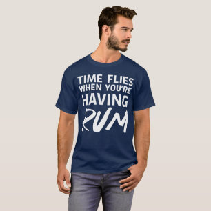 Time flyger, när du har humoristisk rom tee shirt