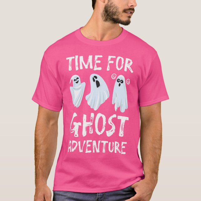 Time For A Ghost Adventure For A Ghost Hunter Ghos T Shirt (Framsida)