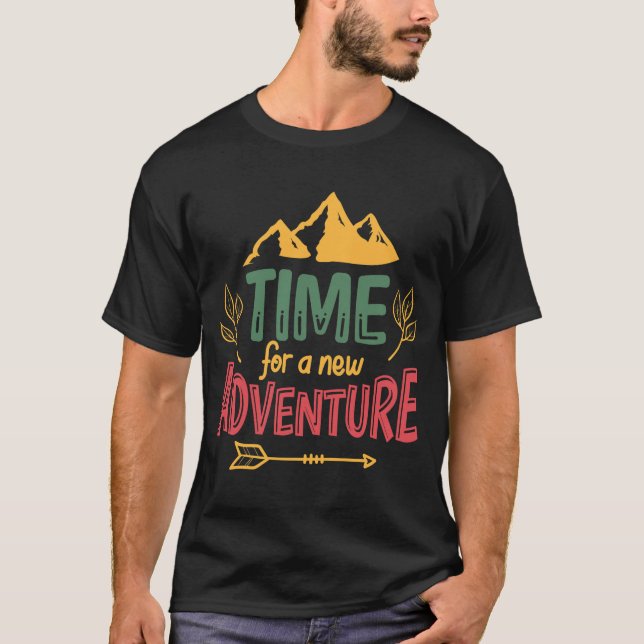 Time For A New Adventure Travel Motivation  T Shirt (Framsida)