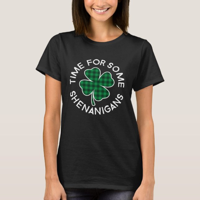 Time For Some Shenanigans Lucky C St Patrick's Day T Shirt (Framsida)