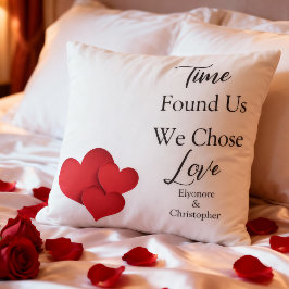 Time Found Us We Chose Love Valentine Quote Kudde