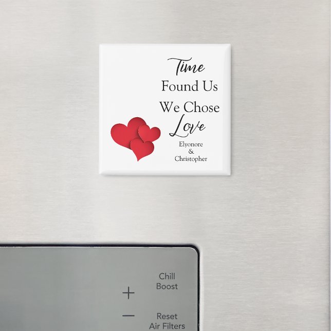 Time Found Us We Chose Love Valentine Quote Magnet (Skapare uppladdad)