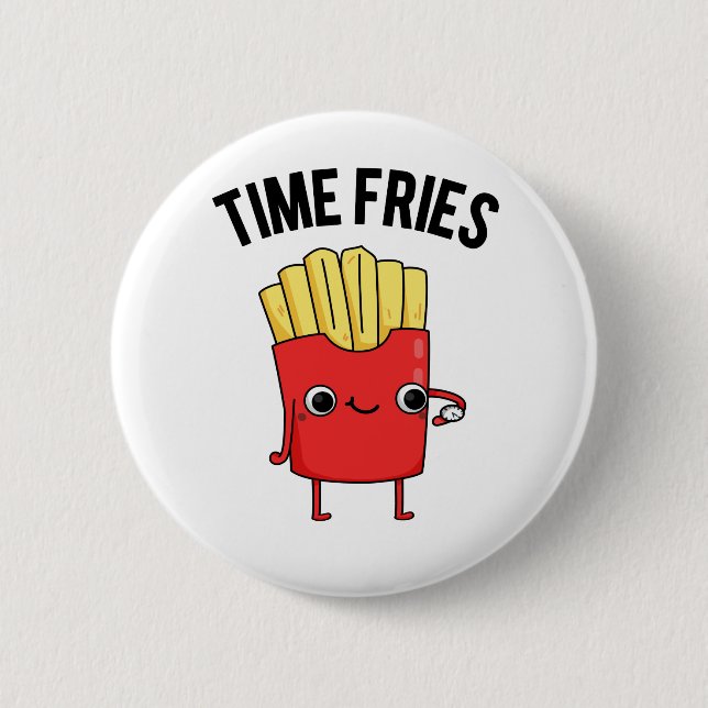 Time Fries Fny Fransk Fries Pun Knapp (Framsida)