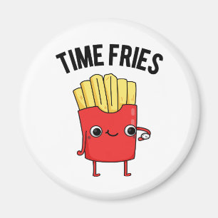 Time Fries Fny Fransk Fries Pun Magnet