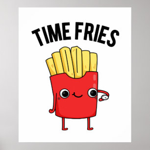 Time Fries Fny Fransk Fries Pun Poster
