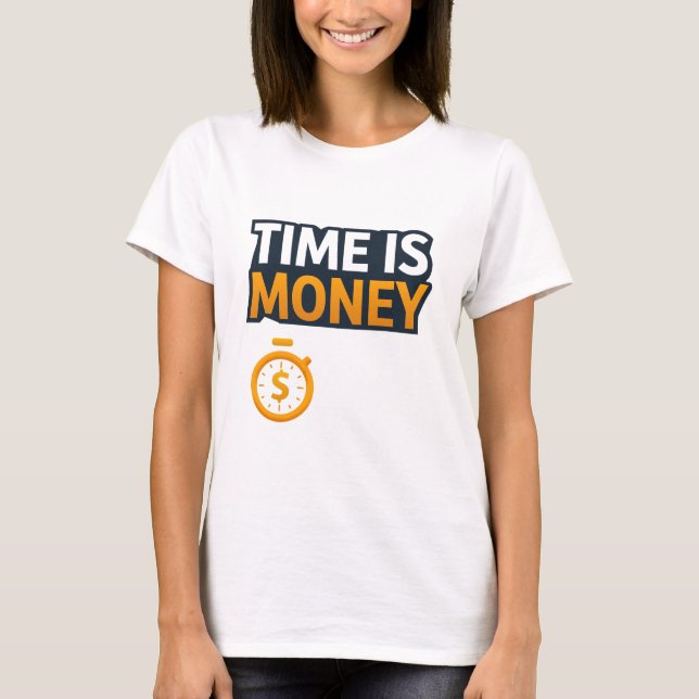 Time Is Money – Hustle Mindset T-Shirt | Entrepren (Framsida)