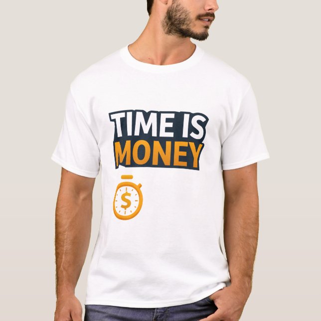 Time Is Money – Hustle Mindset T-Shirt | Entrepren (Framsida)
