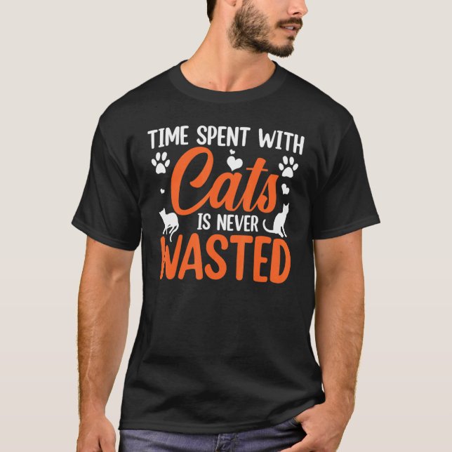 Time Spent With Cats Is Never Wasted T Shirt (Framsida)
