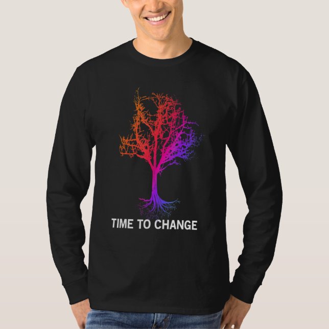 Time To Change Magic Tree Global Warming Climate C T Shirt (Framsida)