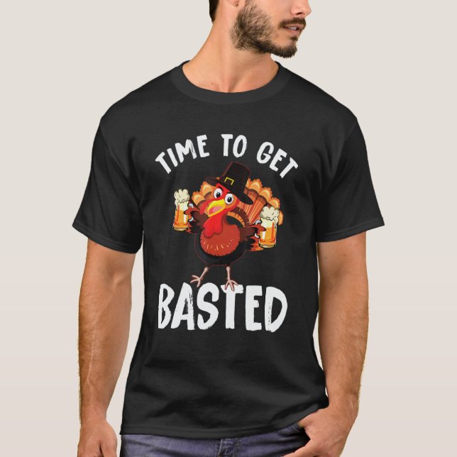 Time To Get Basted  Beer Thanksgiving Turkey 13 T Shirt (Framsida)