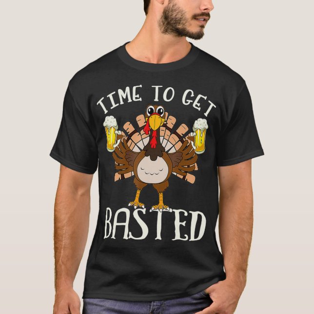 Time To Get Basted   Funny Beer Lets Get Adult T Shirt (Framsida)
