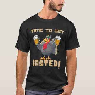 Time To Get Basted - Funny Beer Let's Get Turkey A T Shirt