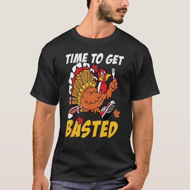 Time To Get Basted Turkey Thanksgiving Autumn Fall T Shirt (Framsida)