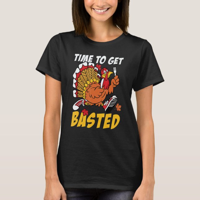 Time To Get Basted Turkey Thanksgiving Autumn Fall T Shirt (Framsida)