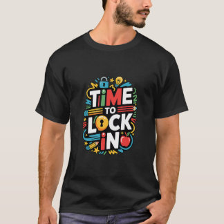 Time to Lock in Test Day Teachers Testing Day  T Shirt