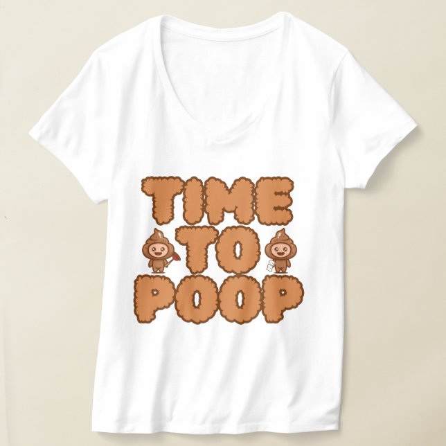 Time To Poop Funny T Shirt (Laydown)
