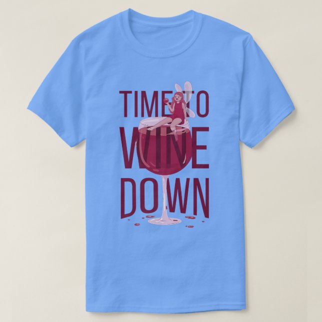 Time To Wine Down Fun Pun Wine Lover Fairy Relaing T Shirt (Design framsida)