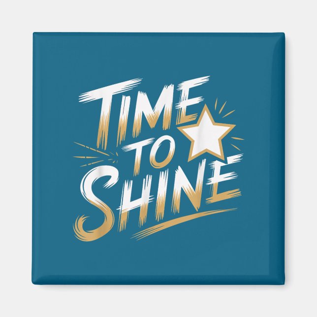 Time Women To Shine Motivational Men Kids  Magnet (Framsidan)