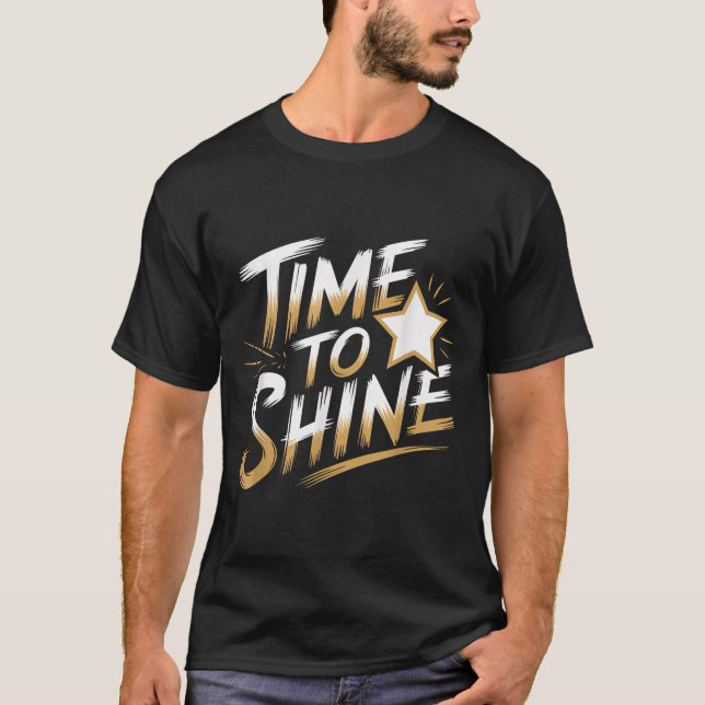 Time Women To Shine Motivational Men Kids  T Shirt (Framsida)