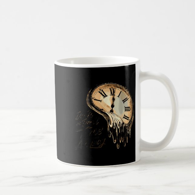 Timeless Motivation Quote With Melting Clocks  Kaffemugg (Höger)