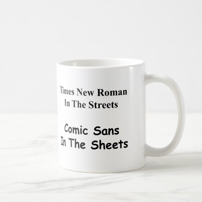 Times New Roman på gatorna, Comic Sans.... Kaffemugg (Höger)