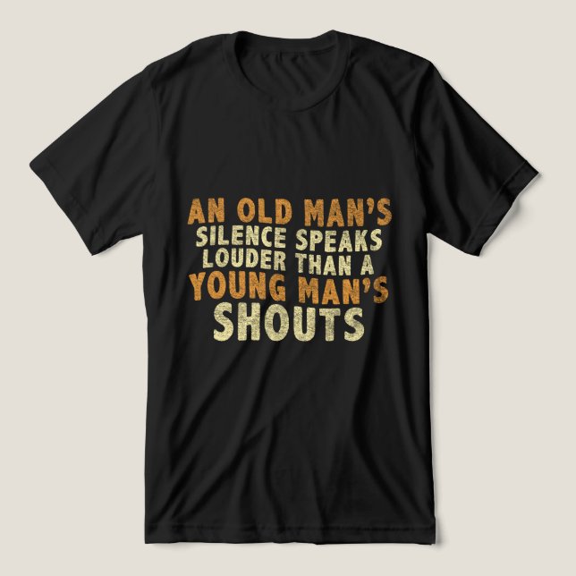 Timless Wisdom - An Old Man's Silence Quote T Shirt (Design Framsida)