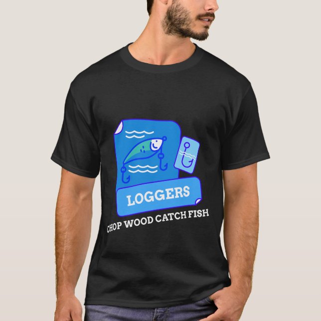 TIMMERHUGGARE FÄLLER TRÄD FÅNGAR FISK T SHIRT (Framsida)