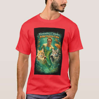 Timothy Cando & Soap Opera Cats T Shirt