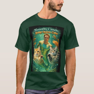 Timothy Cando & Soap Opera Cats T Shirt
