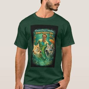 Timothy Cando & Soap Opera Cats T Shirt