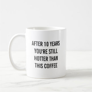 Tin 10th Tenth Wedding Anniversary Still Hotter Kaffemugg