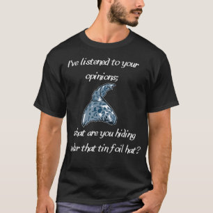 Tin Foil Hat 2 T Shirt