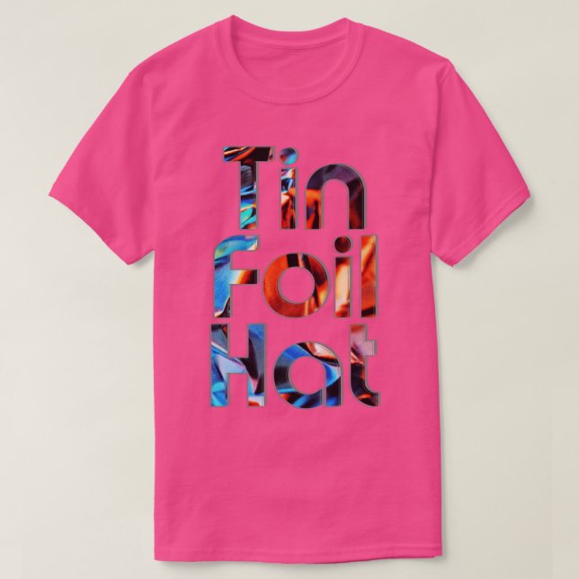 Tin Foil Hat T Shirt (Design framsida)