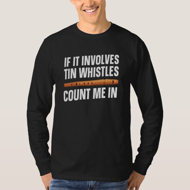 Tin Whistle Instrument Count Me In T Shirt (Framsida)