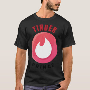TINDER PRINCE - lustigt citat T Shirt