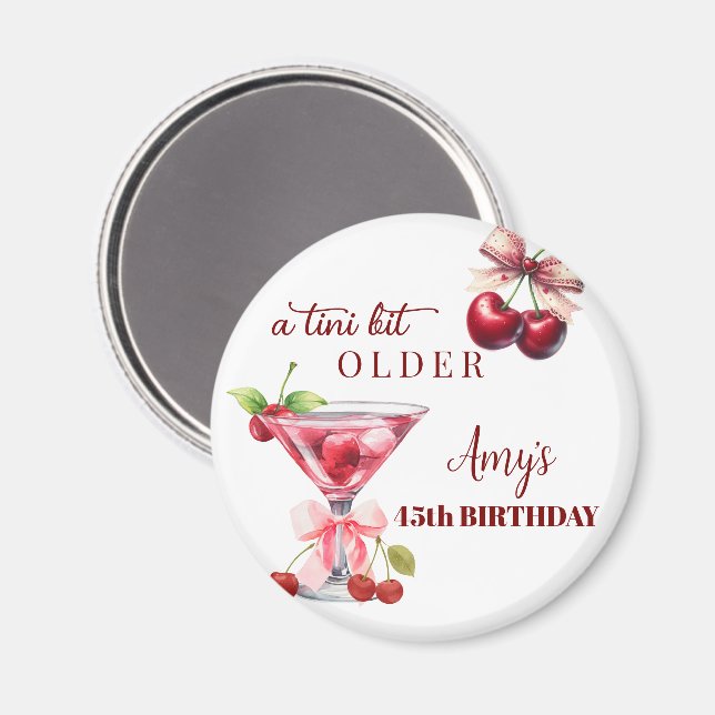 Tini Bit Older Cherry Martini 45th Birthday Favor Magnet (Front/Back)