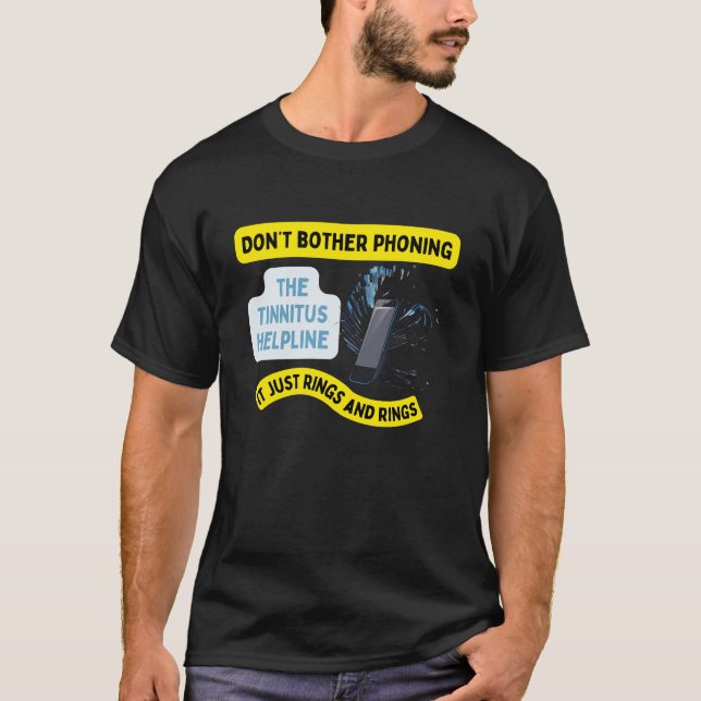 Tinnitus helpline lustiga hörselskador ringningar t shirt (Framsida)