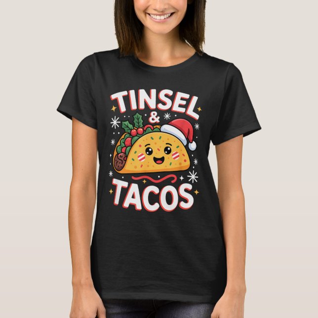 Tinsel And Tacos Cute Christmas Mexican Food Fun  T Shirt (Framsida)