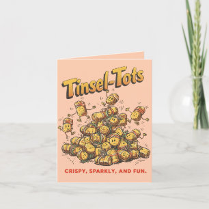 Tinsel-Tots – Roliga jul Tater Tots Puns Kort