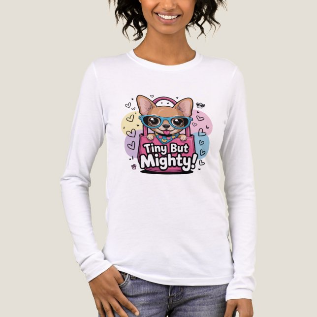 Tiny but Mighty Chihuahua T-Shirt (Framsida)