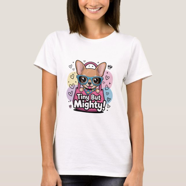  Tiny but Mighty Chihuahua Women's T-Shirts (Framsida)