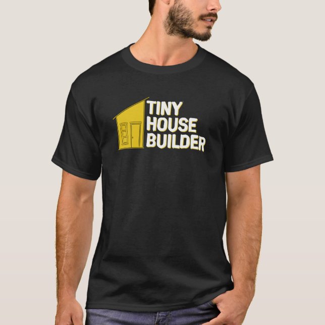Tiny House Builder T Shirt (Framsida)
