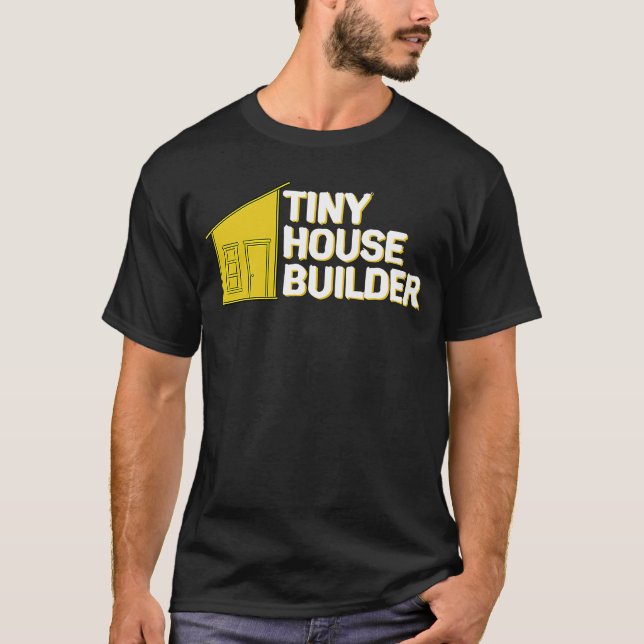 Tiny House Builder T Shirt (Framsida)