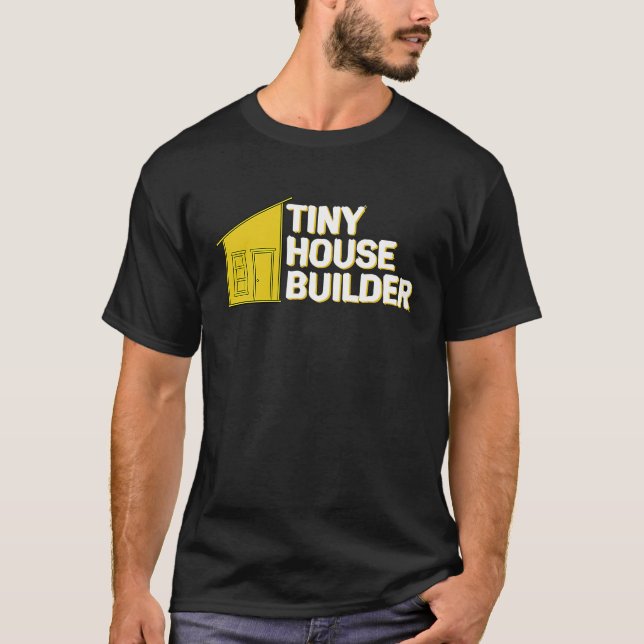 Tiny House Builder T Shirt (Framsida)