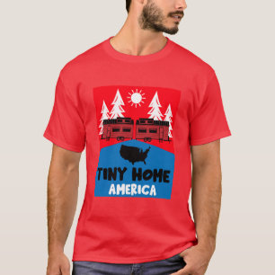 Tiny House Home America T Shirt