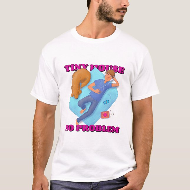 Tiny House, Inga problem Tiny House World T Shirt (Framsida)